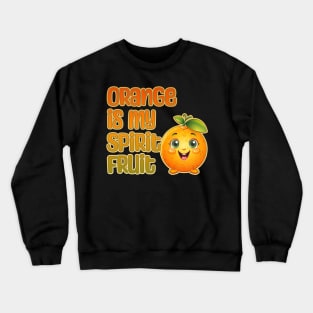 Orange is My Spirit Fruit Crewneck Sweatshirt